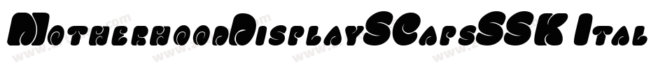 MotherhoodDisplaySCapsSSK Italic字体转换